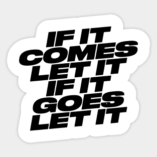 IF IT COMES LET IT Sticker